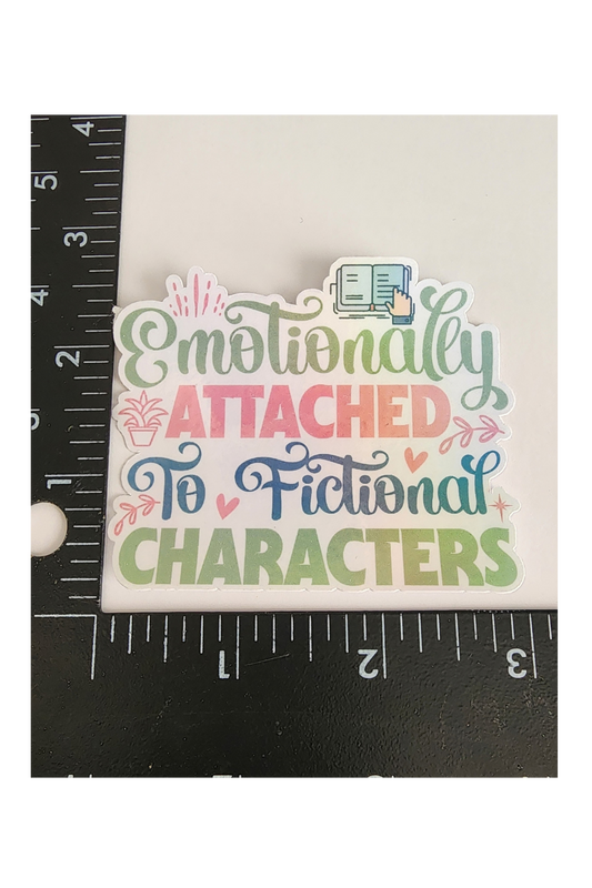 Emotionally Attached To Fictional Characters 3" Sticker