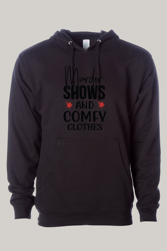 Murder Shows and Comfy Clothes Hooded Sweatshirt