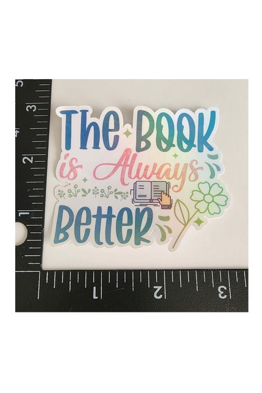 The Book Is Always Better 3" Sticker