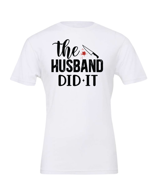 The Husband Did It T-Shirt
