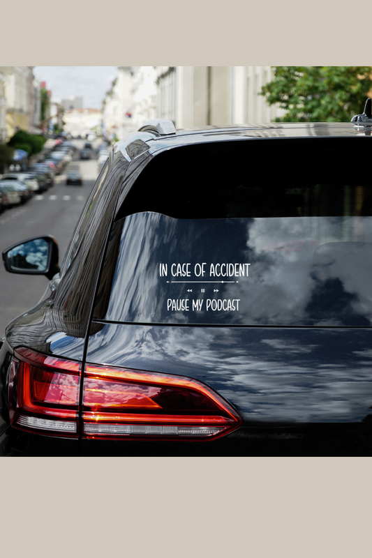 In Case of Accident Pause My Podcast Window Decal