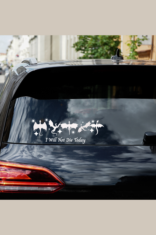 I Won’t Die Today – Fourth Wing Inspired Window Decal
