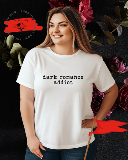 Dark Romance Addict--Book Lover T-Shirt
