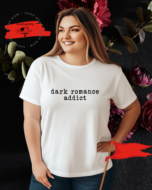 Dark Romance Addict--Book Lover T-Shirt