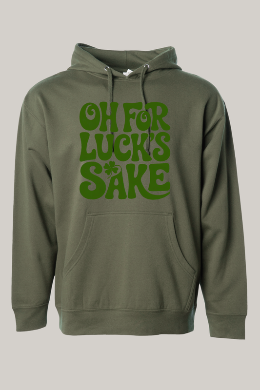 Oh For Luck's Sake St Patrick's Day Hooded Sweatshirt