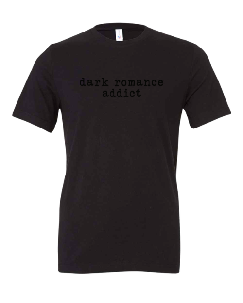 Dark Romance Addict--Book Lover T-Shirt