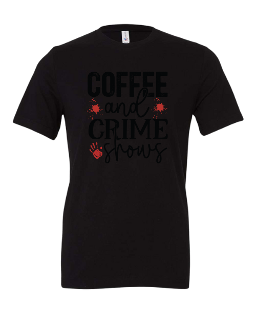 Coffee & Crime Shows T-Shirt