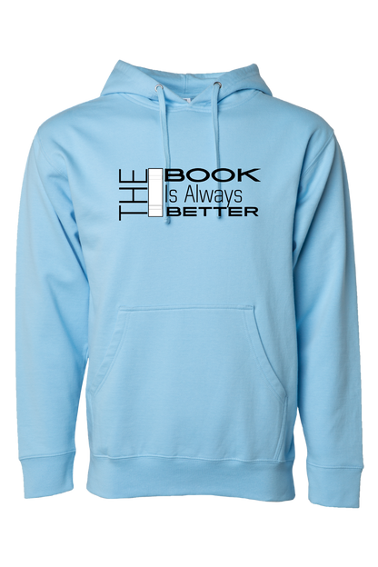 The Book is Always Better Hooded Sweatshirt