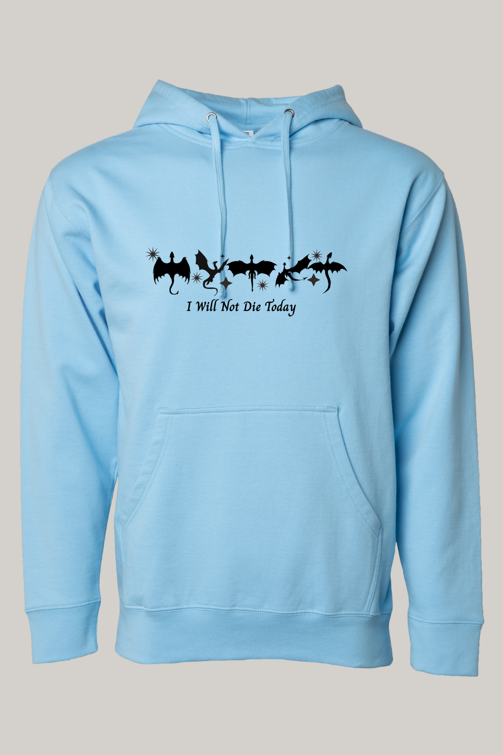 I Will Not Die Today Fourth Wing Inspired Hooded Sweatshirt