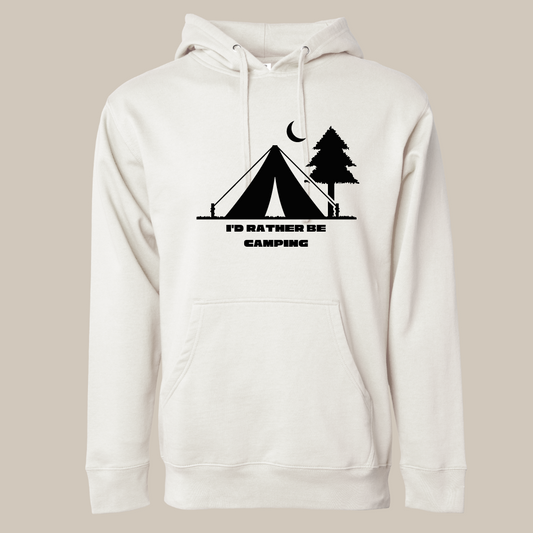 I'd Rather Be Camping Hooded Pullover Sweatshirt