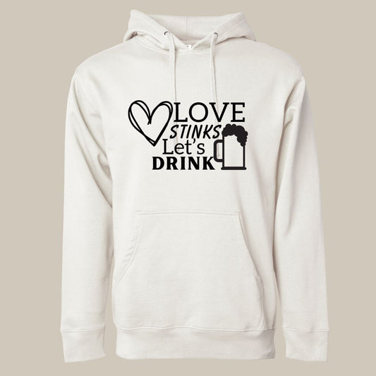 Love Stinks Let's Drink Anti-Valentine Comfort Hoodie