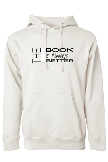 The Book is Always Better Hooded Sweatshirt