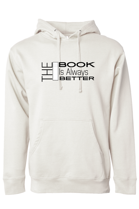 The Book is Always Better Hooded Sweatshirt