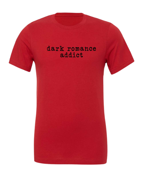 Dark Romance Addict--Book Lover T-Shirt