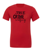 True Crime & Crafting T-Shirt