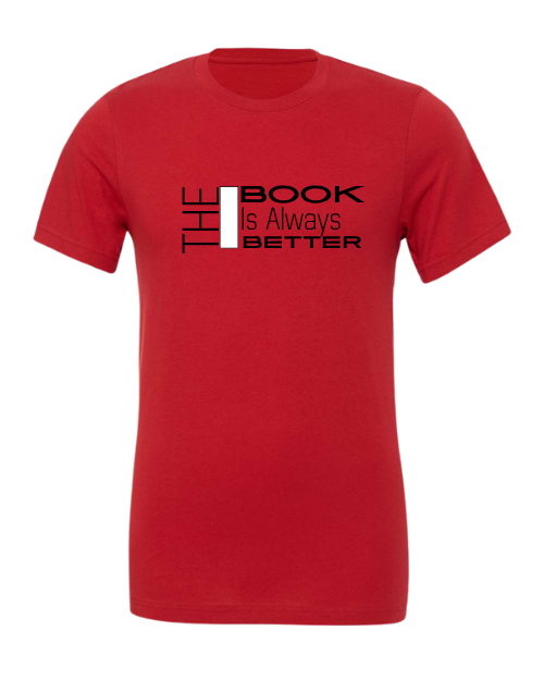 The Book Is Always Better Graphic Tee
