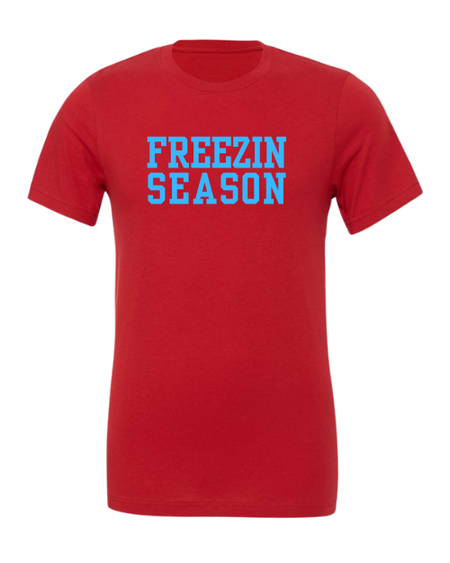 Freezin Season T-Shirt
