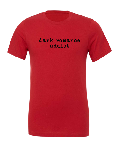 Dark Romance Addict--Book Lover T-Shirt