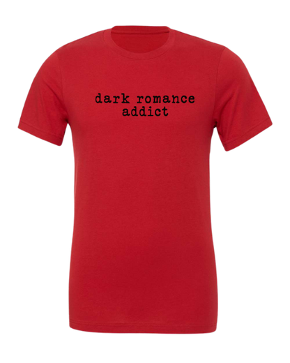 Dark Romance Addict--Book Lover T-Shirt