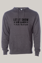 Let It Snow Hooded Sweatshirt