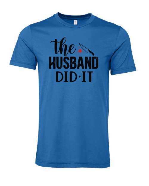 The Husband Did It T-Shirt