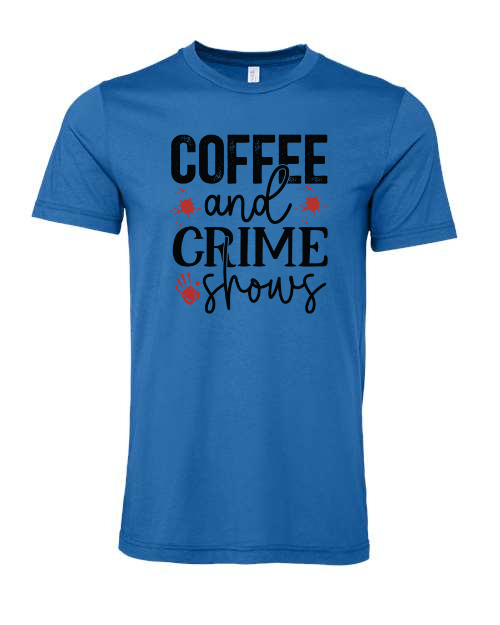 Coffee & Crime Shows T-Shirt