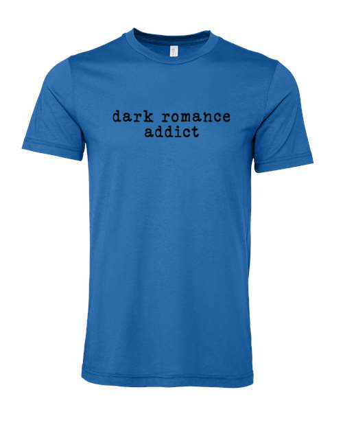 Dark Romance Addict--Book Lover T-Shirt