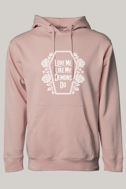 Love Me LIke My Demons Do Dark Romance Hooded Sweatshirt