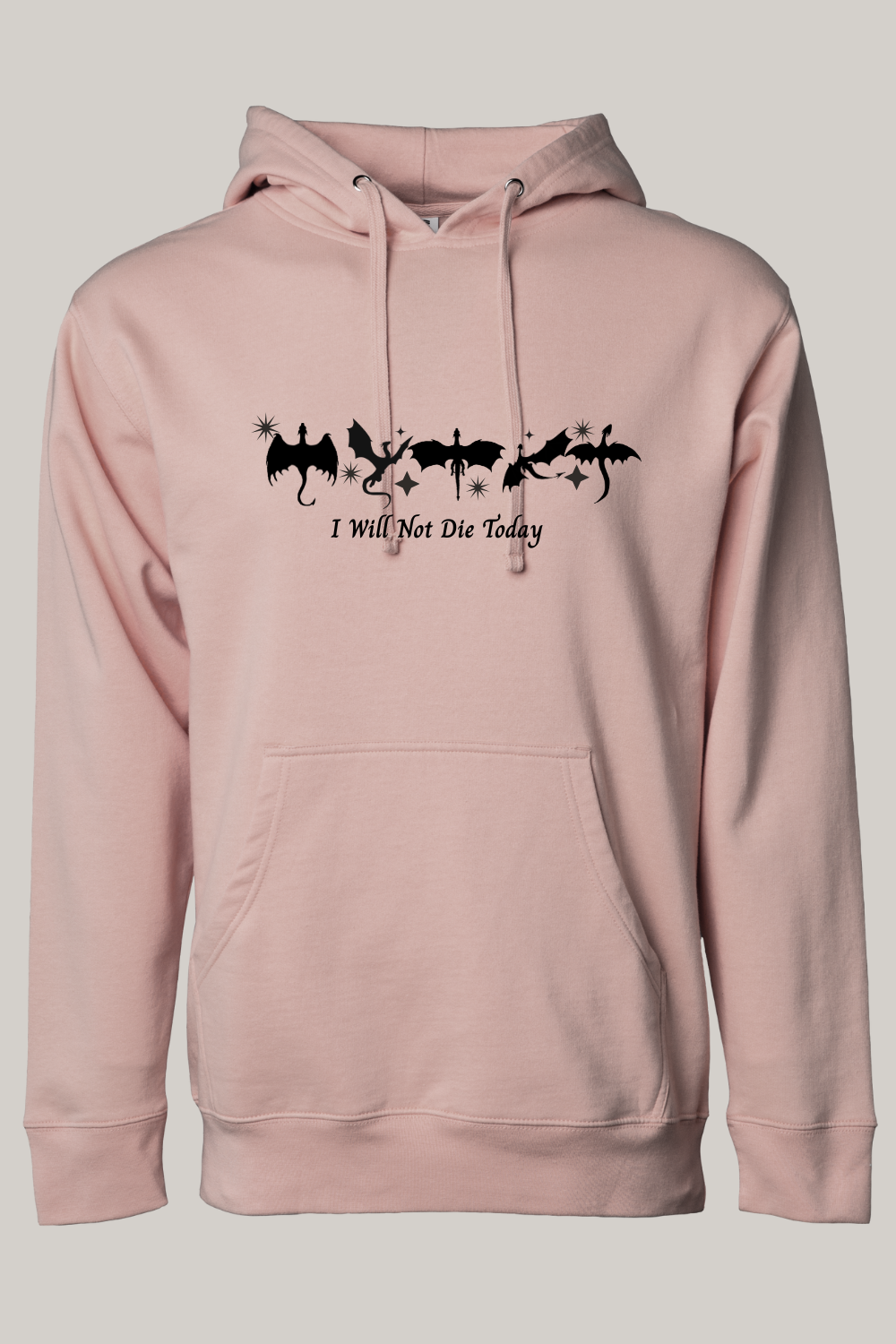 I Will Not Die Today Fourth Wing Inspired Hooded Sweatshirt