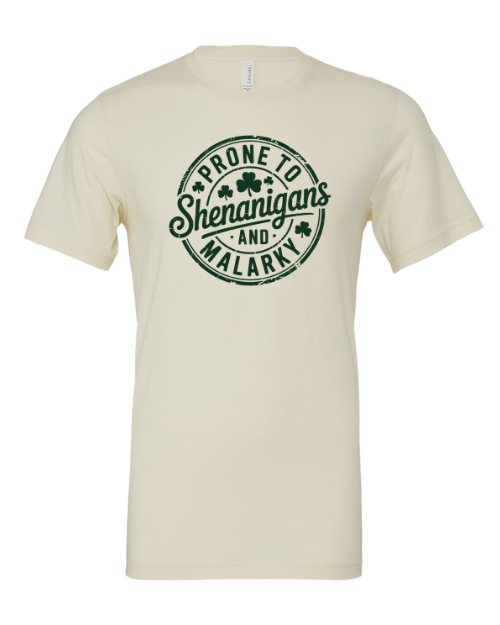 Prone To Shenanigans and Malarkey – St. Patrick’s Day T-Shirt 🍀