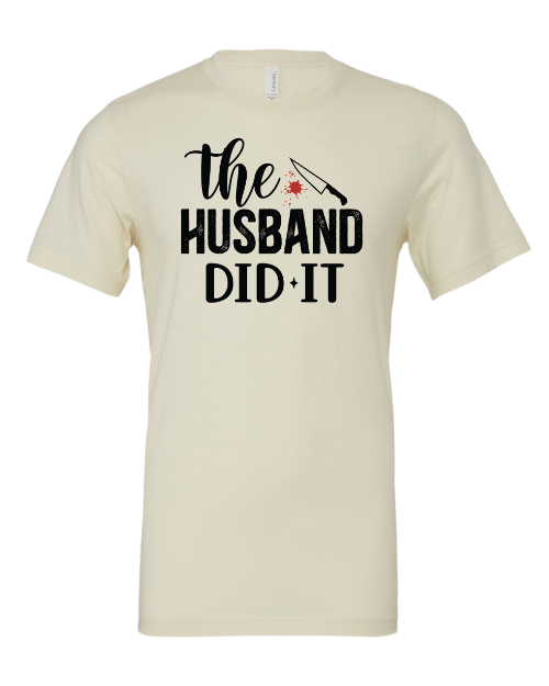 The Husband Did It T-Shirt