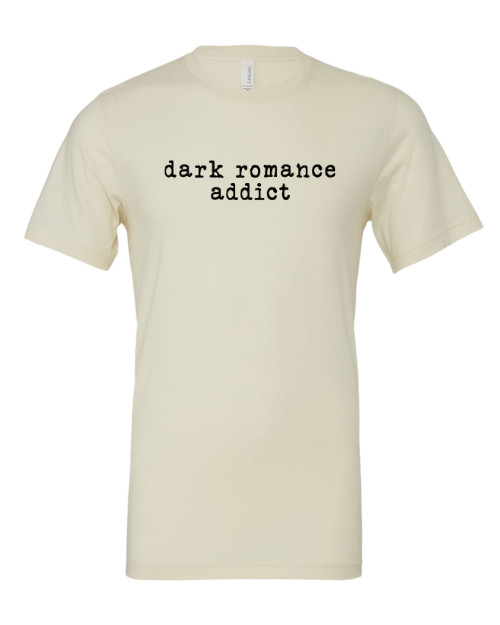 Dark Romance Addict--Book Lover T-Shirt