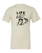 LIfe is Better at the Lake T-Shirt