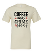Coffee & Crime Shows T-Shirt