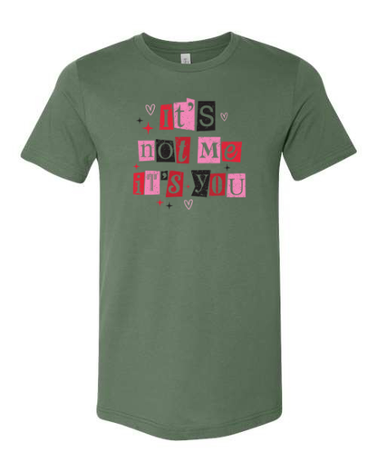 The It’s Not Me, It’s You Valentine T-Shirt