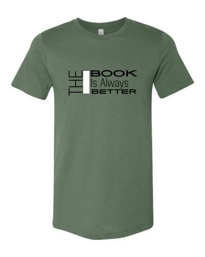 The Book Is Always Better Graphic Tee