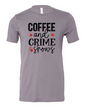 Coffee & Crime Shows T-Shirt