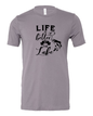 LIfe is Better at the Lake T-Shirt