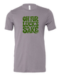 Oh For Luck’s Sake – St. Patrick’s Day T-Shirt 🍀