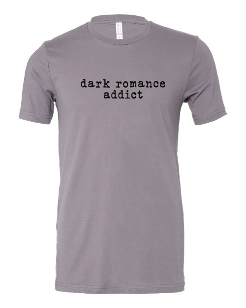 Dark Romance Addict--Book Lover T-Shirt