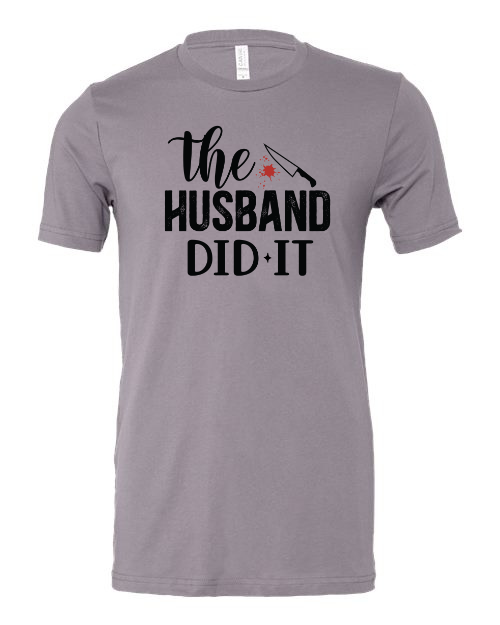 The Husband Did It T-Shirt