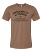 Emotionally Attached To Fictional Characters T-Shirt