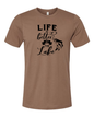 LIfe is Better at the Lake T-Shirt