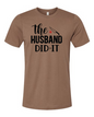 The Husband Did It T-Shirt
