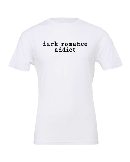 Dark Romance Addict--Book Lover T-Shirt