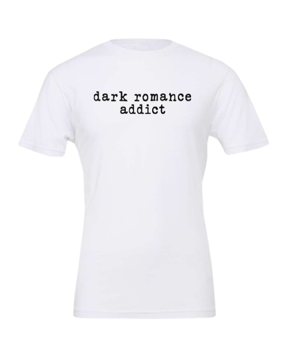 Dark Romance Addict--Book Lover T-Shirt