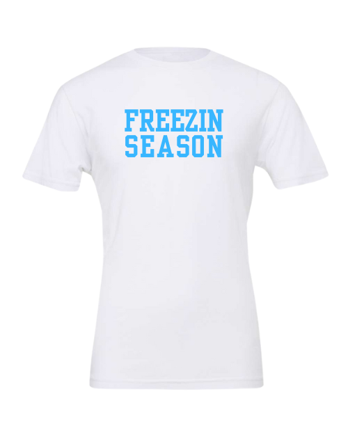 Freezin Season T-Shirt