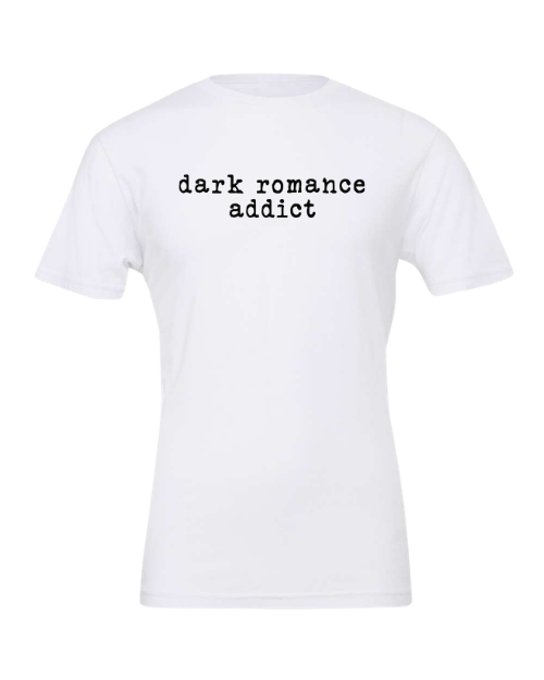 Dark Romance Addict--Book Lover T-Shirt
