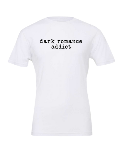 Dark Romance Addict--Book Lover T-Shirt