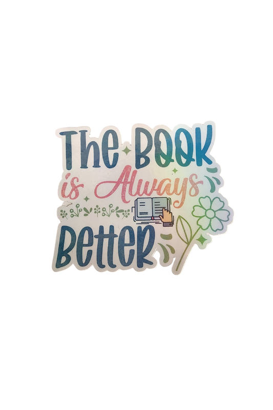 The Book Is Always Better 3" Sticker